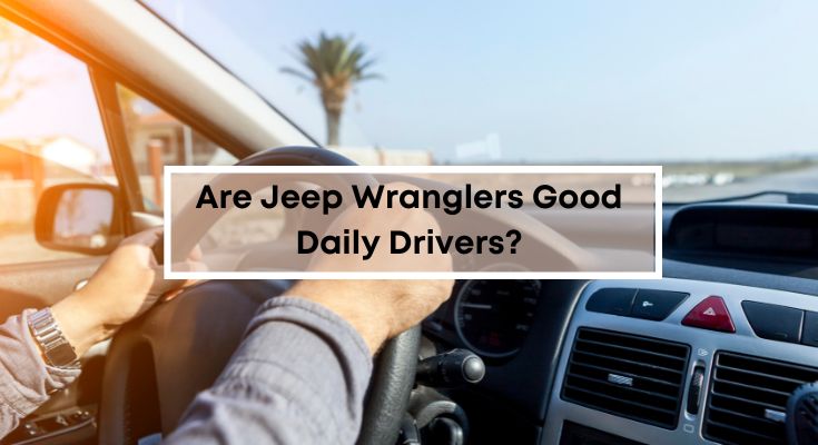 Are-Jeep-Wranglers-Good-Daily-Drivers