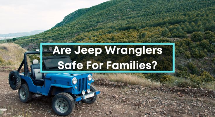 Are-Jeep-Wranglers-Safe-For-Families
