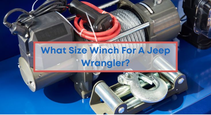 Size Winch For A Jeep Wrangler