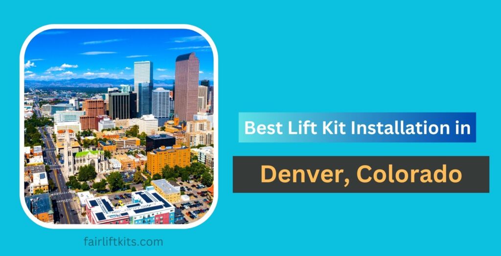 10 Best Lift Kit Installation in Denve