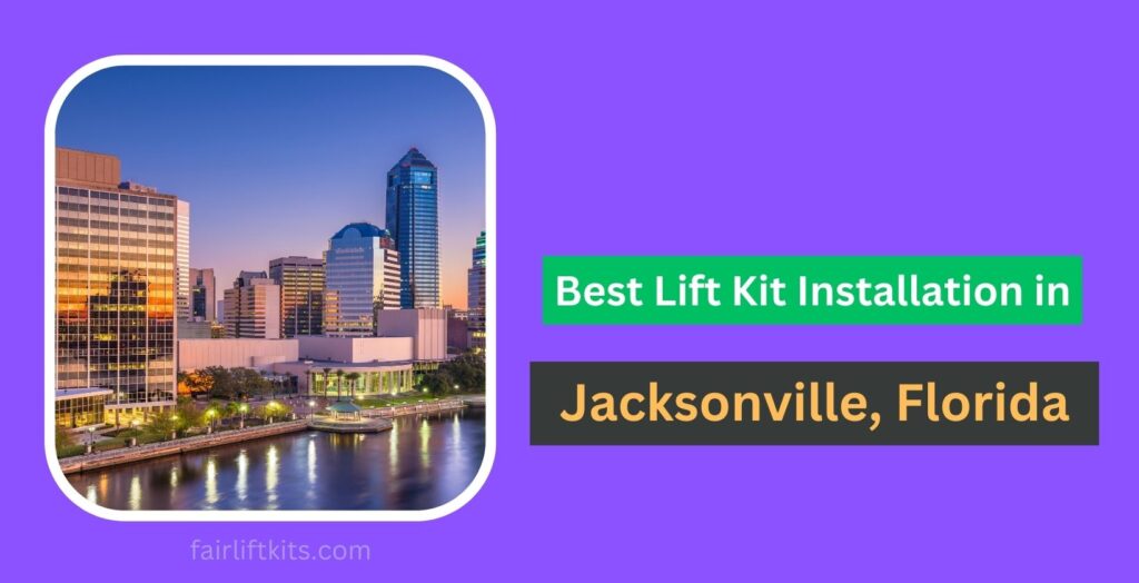 10 Best Lift Kit Installation in Jacksonville