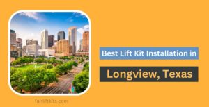 10 Best Lift Kit Installation in Longview