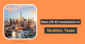 10 Best Lift Kit Installation in McAllen