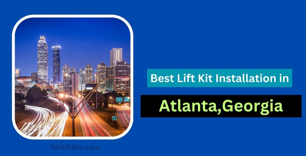 Best Lift Kit Installation in Atlanta