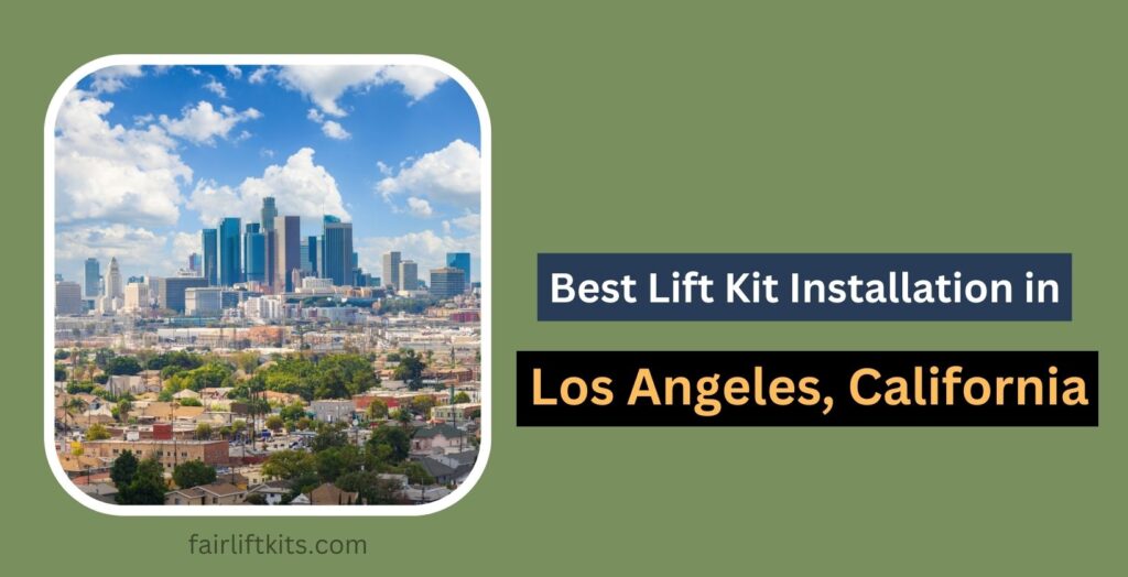 Best Lift Kit Installation in Los Angeles