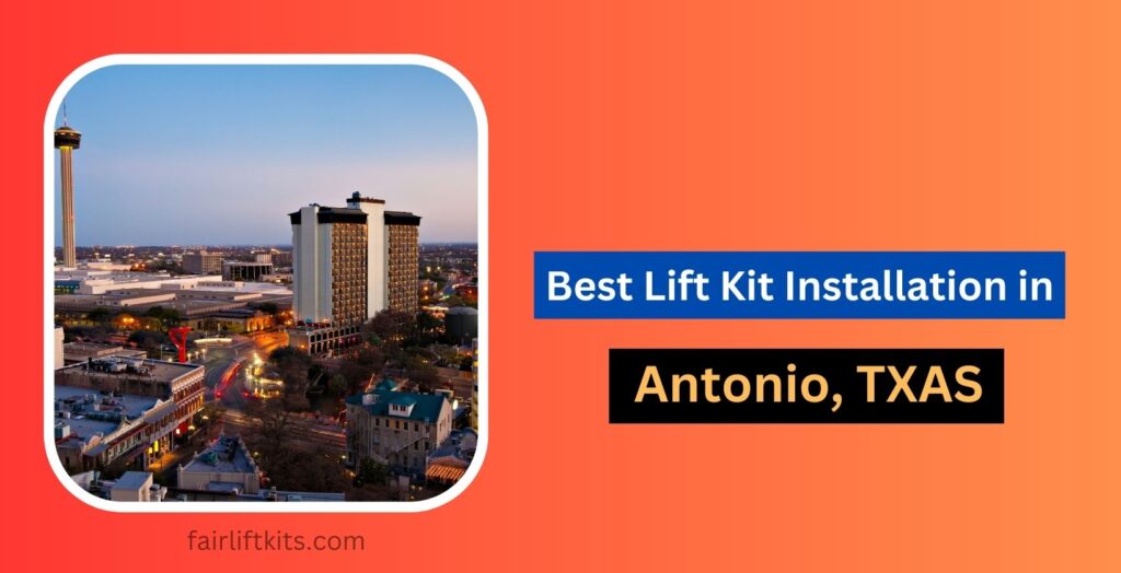 Best Lift Kit Installation in San Antonio