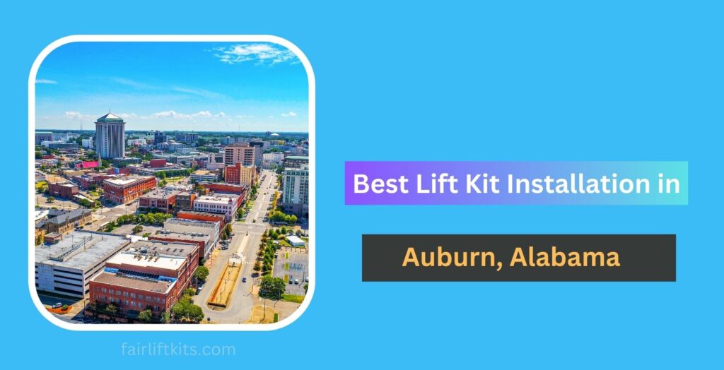 10 Best Lift Kit Installation in Auburn