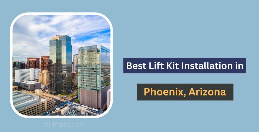 10 Best Lift Kit Installation in Phoenix, AZ