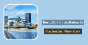 10 Best Lift Kit Installation in Rochester, NY